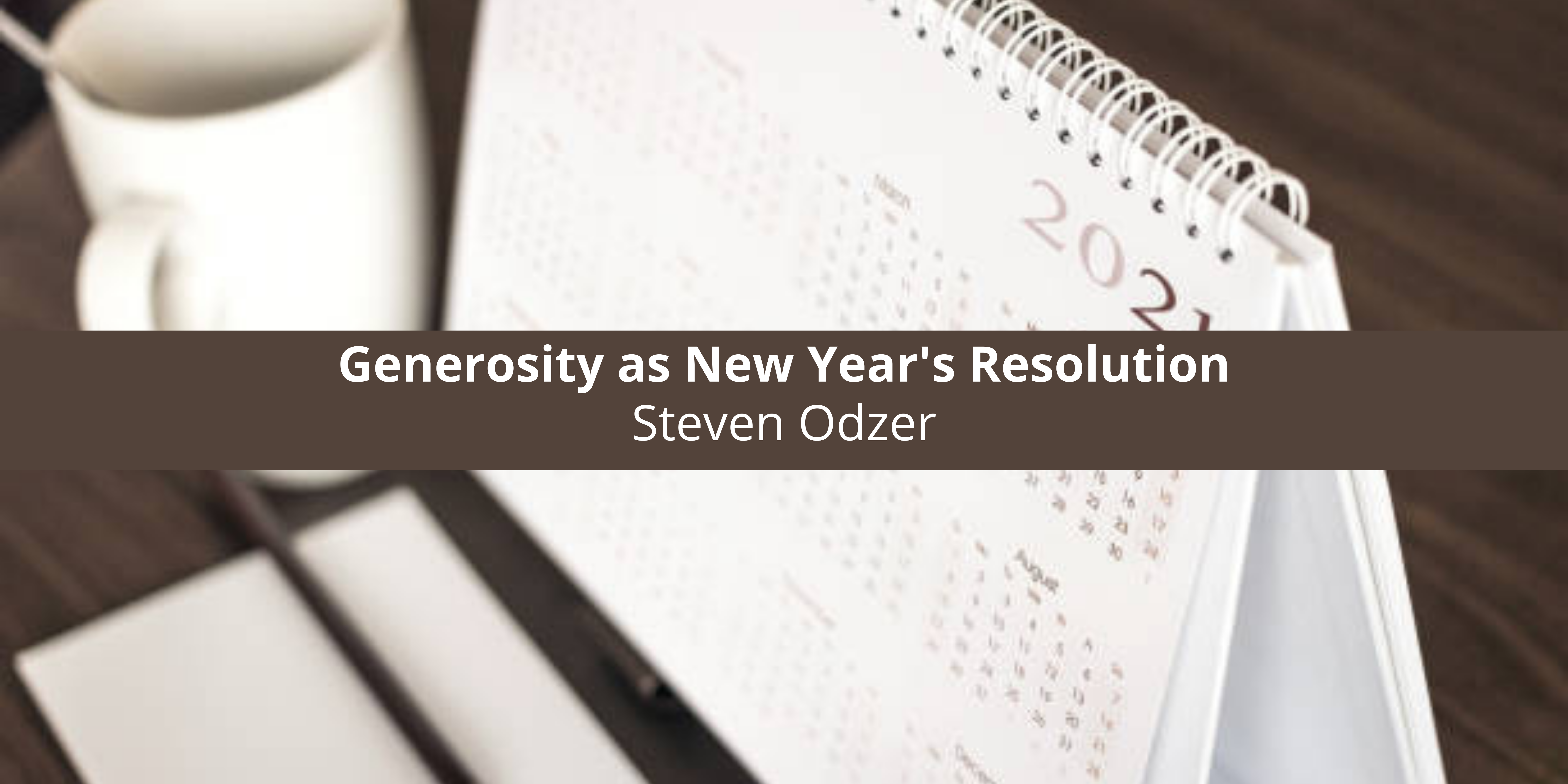 Steven Odzer Recommends Generosity as New Year’s Resolution