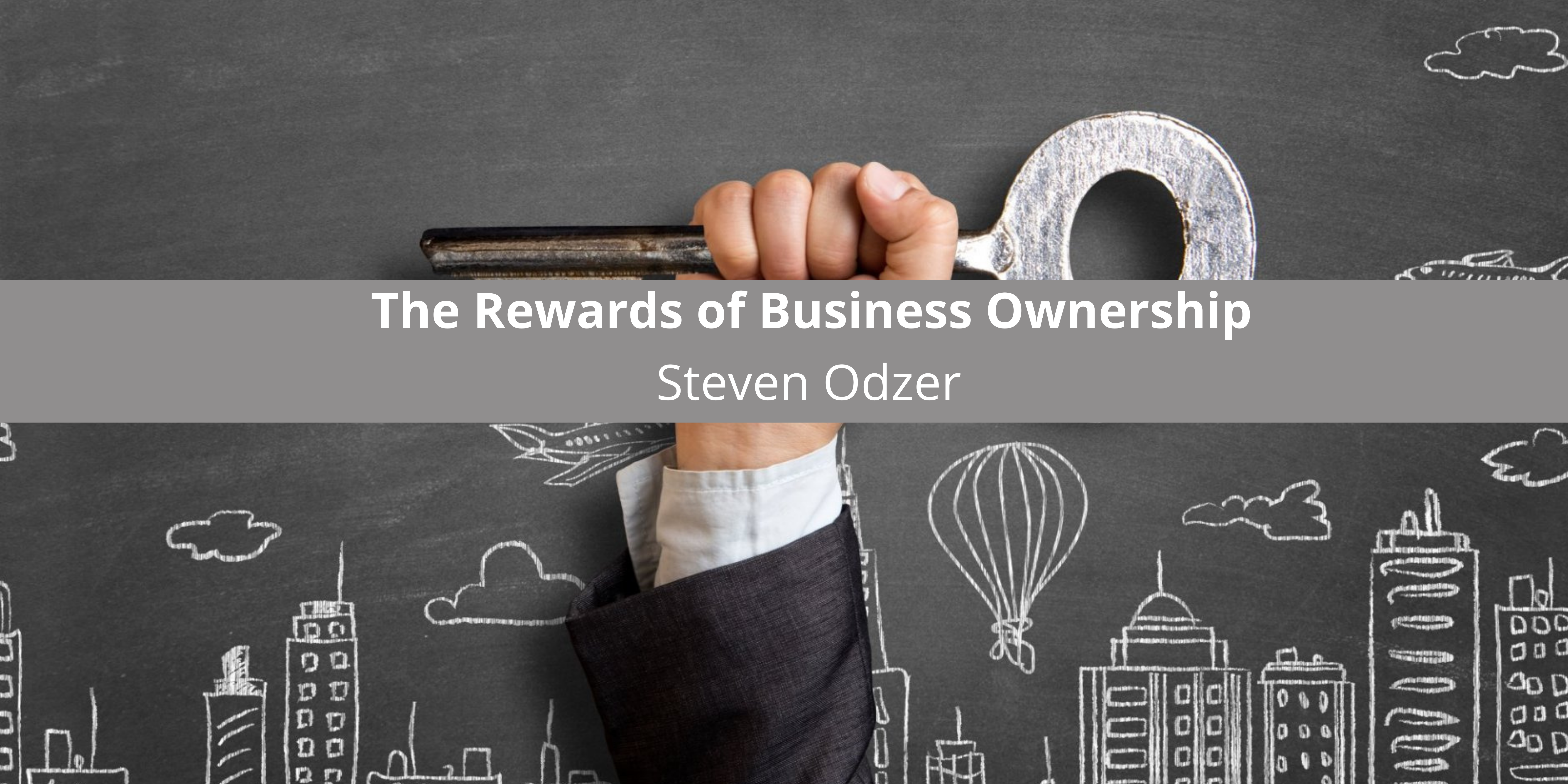 Steven Odzer of Woodmere, NY On the Rewards of Business Ownership
